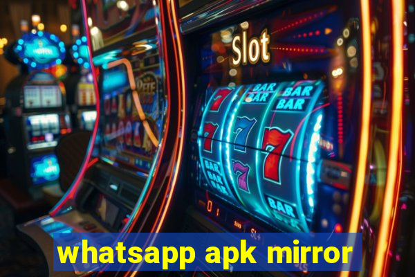 whatsapp apk mirror